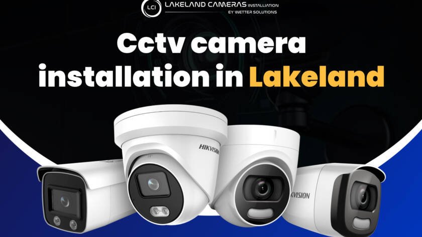 CCTV camera installation in Lakeland