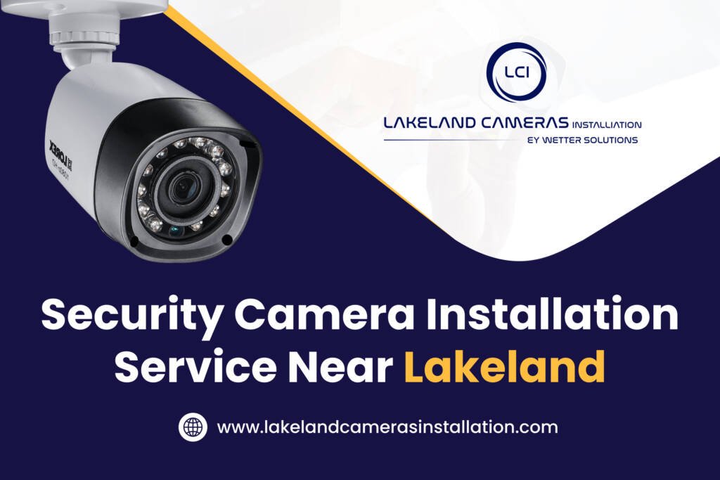 Security camera installation service near Lakeland