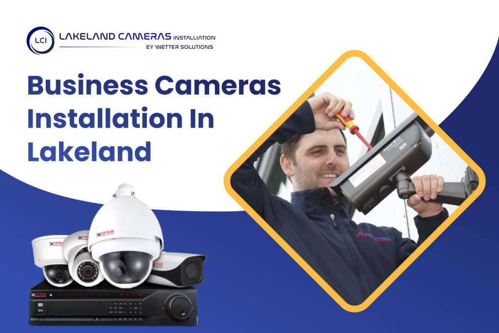 Business cameras installation near Lakeland